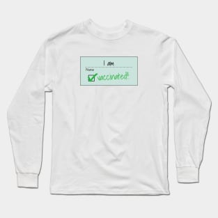 I am Vaccinated Long Sleeve T-Shirt